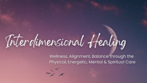 Interdimensional Healing Chakras Energy Points Mind Body Spirit Camille Lalande Maolibox Consciousness Guidance Montreal Canada