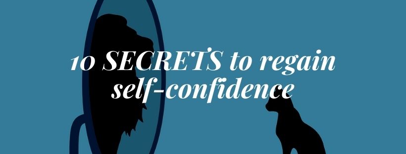 10 SECRETS to regain self-confidence