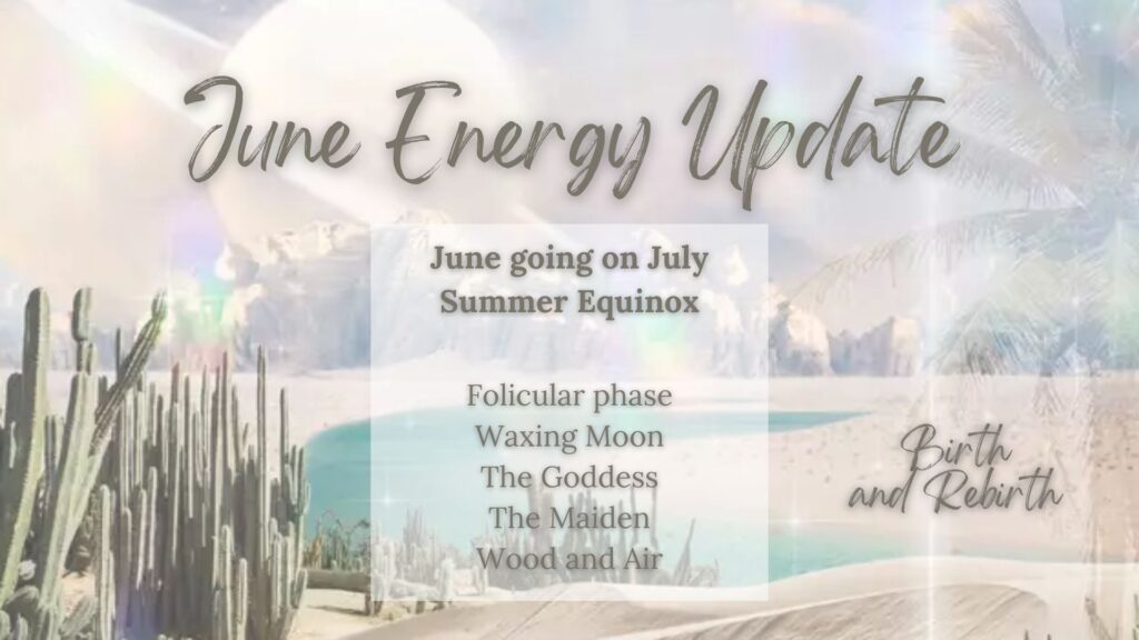 June Energy Update Seasons Life and Feminine Cycle, Archetypes, Chakras, Energy Points, Elements, Air, Solar Plexus, Spring, Follicular phase, Waxing Moon Camille Lalande, Maolibox, Consciousness Guidance